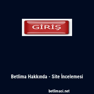 Betlima Hakkında - Site İncelemesi